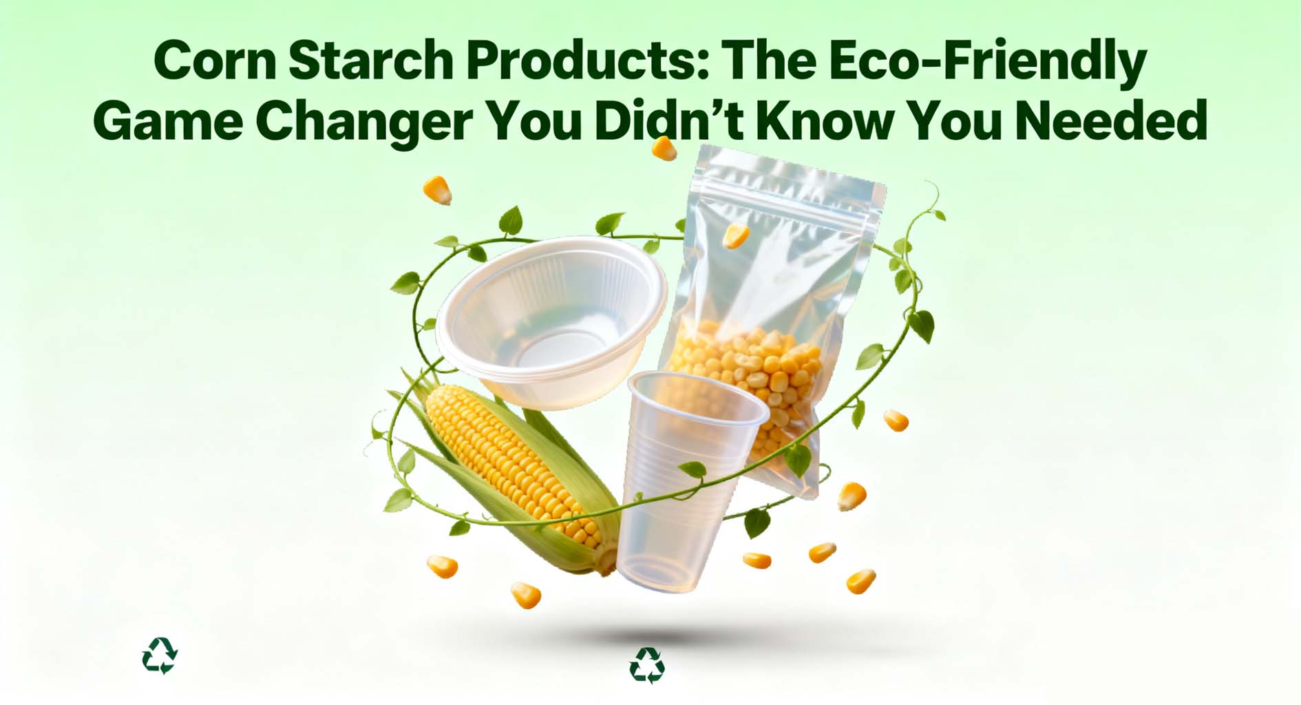 Corn Starch Products The Eco-Friendly Game Changer You Didn’t Know You Needed