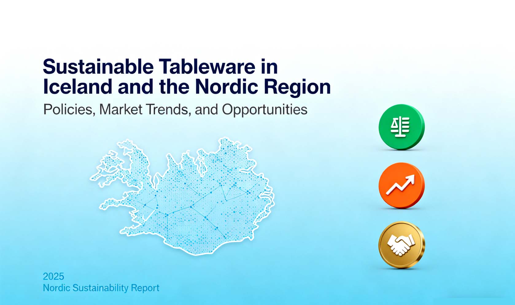 Sustainable Tableware in Iceland and the Nordic Region Policies, Market Trends, and Opportunities
